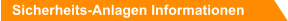 Sicherheits-Anlagen Informationen